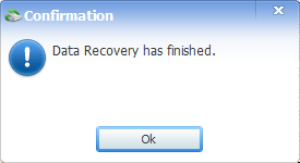 A popup box will inform you that the data recovery has finished.
