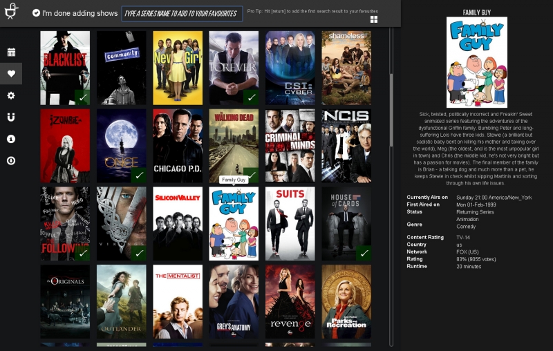 Add your favorite shows by selecting them off TraktTV's Trending Shows list, or search manually