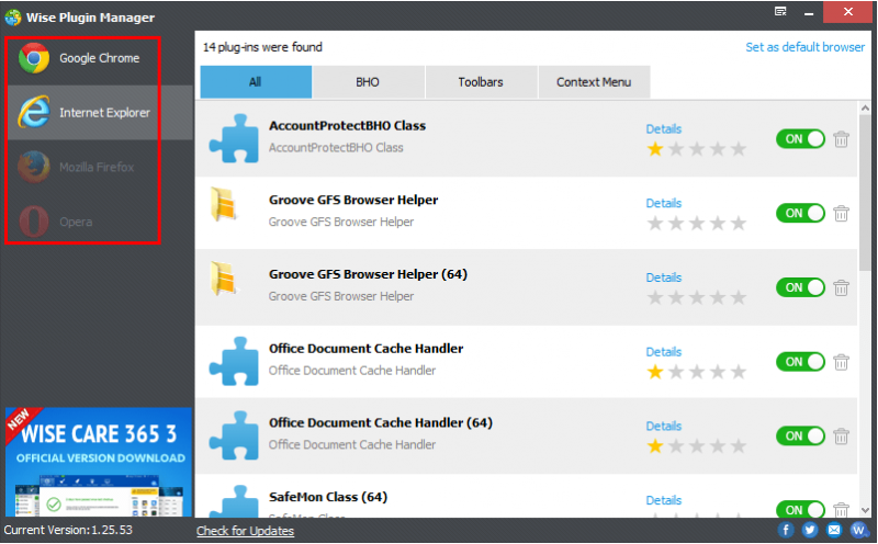 Wise Plug-in Manager is applicable to Google Chrome, Internet Explorer, Mozilla Firefox and Opera.